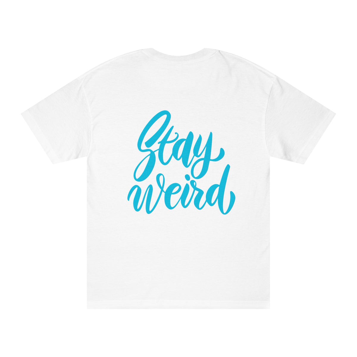 Stay Weird Tee